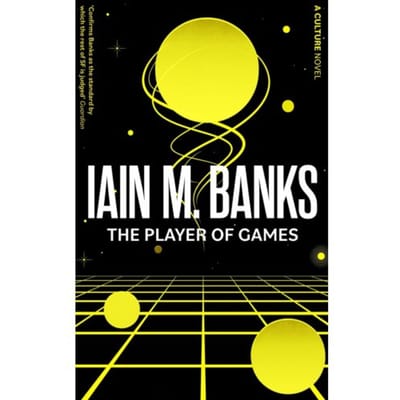 The Player Of Games - Culture - Iain M. Banks