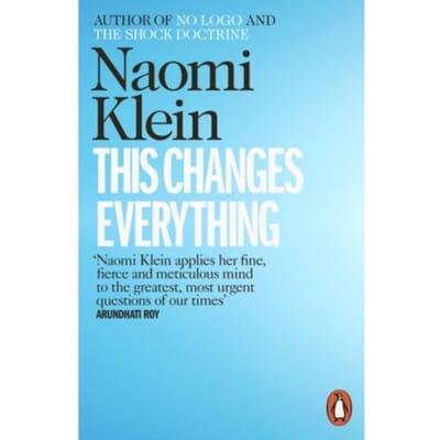 This Changes Everything - Naomi Klein