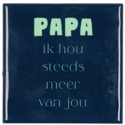 HomeBound by KY | Tegeltje- papa ik hou steeds meer van jou | tegeltje