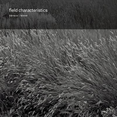 Marc Barreca & K. Leimer - Field Characteristics (CD)