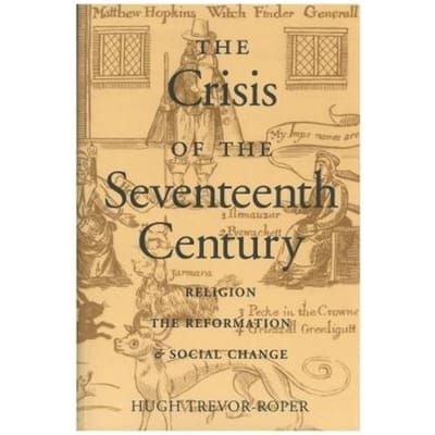 Crisis Of The Seventeenth Century - Hugh Trevor-Roper