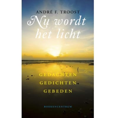 Nu Wordt Het Licht - A.F. Troost