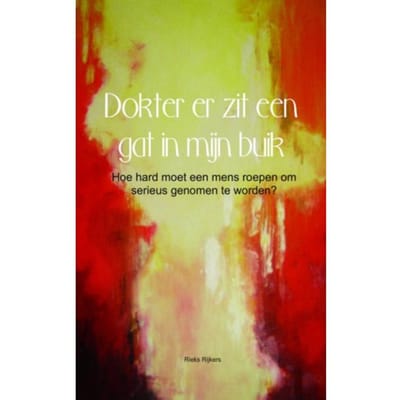 Dokter Er Zit Een Gat In Mijn Buik - Rieks Rijkers