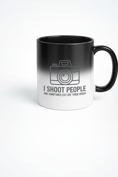 Funny Fotografen Mok - I Shoot People And Sometimes Cut Off Their Heads