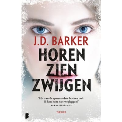 Horen, Zien, Zwijgen - J.D. Barker