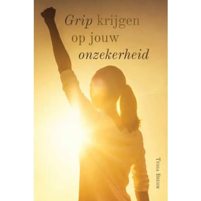 Grip Krijgen Op Onzekerheid - Tessa Brehm