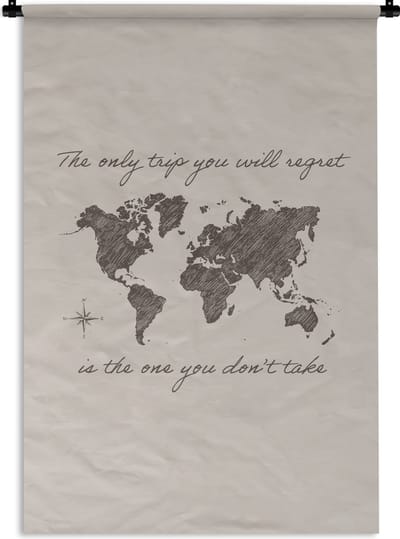Wandkleed - Wanddoek - Spreuken - Quotes - The only trip you will regret is the one you don't take - 120x180 cm - Wandtapijt