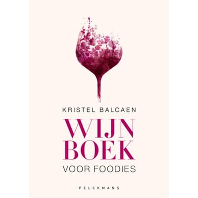 Wijnboek Voor Foodies - Kristel Balcaen