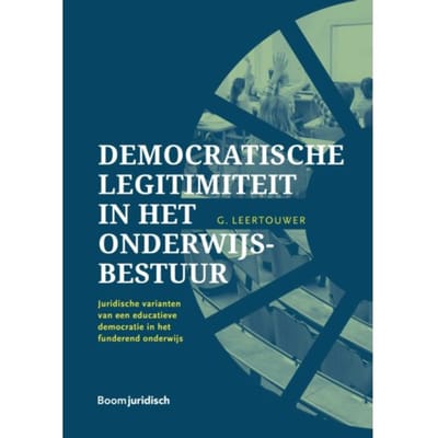 Democratische Legitimiteit In Het Onderwijsbestuur - Gijsbert Leertouwer