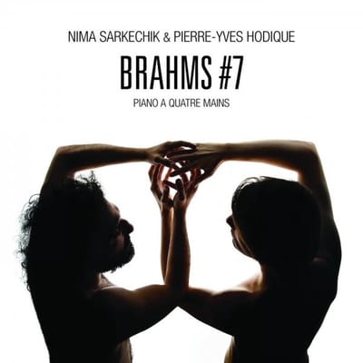 Nima Sarkechik & Pierre-Yves Hodique - Brahms#7 (CD)