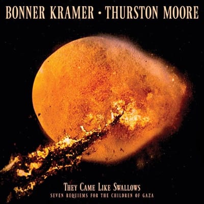 Bonner Kramer & Thurston Moore - They Came Like Swallows: Seven Requiems For The Children Of Gaza (LP)