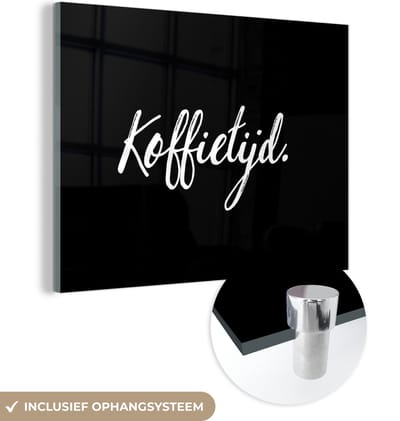 MuchoWow® Glasschilderij 120x90 cm - Schilderij acrylglas - Quotes - Spreuken - Koffietijd - Koffie - Foto op glas - Schilderijen