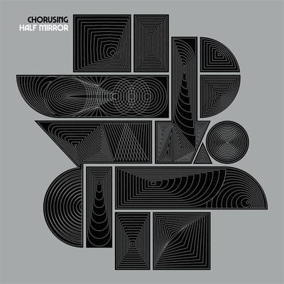 Chorusing - Half Mirror (LP)