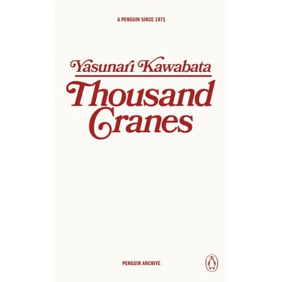 Thousand Cranes - Penguin Archive - Yasunari Kawabata