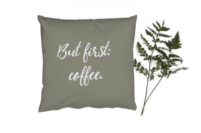 Sierkussens - Kussentjes Woonkamer - 50x50 cm - Koffie - Quotes - Spreuken - But first: coffee