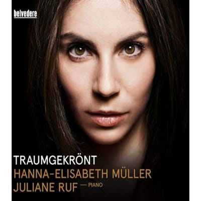 Hanna-Elisabeth Müller & Juliane Ruf - Traumgekrönt / Lieder (CD)
