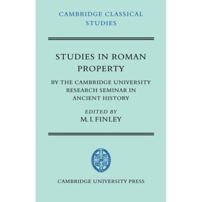 Studies In Roman Property - Cambridge Classical Studies