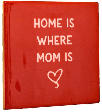 Tegeltje Home is where Mom is | Lief Cadeau voor Moeder