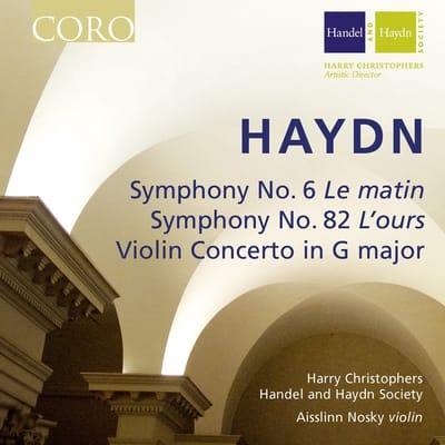 Aisslinn Nosky, The Handel And Haydn Society, Harry Christophers - Haydn: Symphony No. 6 'Le Matin' | Symphony No. 82 'L'Ours' | Violin Concerto In G Major (CD)