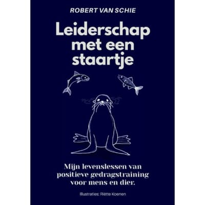 Leiderschap Met Een Staartje - Robert van Schie