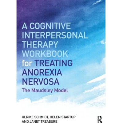 A Cognitive-Interpersonal Therapy Workbook For Treating Anorexia Nervosa - Ulrike (Maudsley Hospital and In