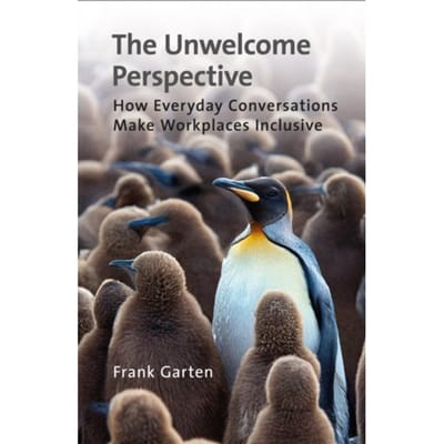 The Unwelcome Perspective - Frank Garten