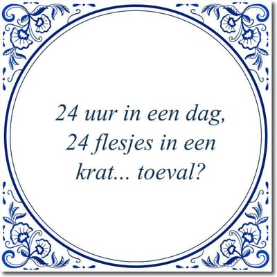 Tegeltje met hangertje - 24 uur in een dag, 24 flesjes in een krat... toeval?