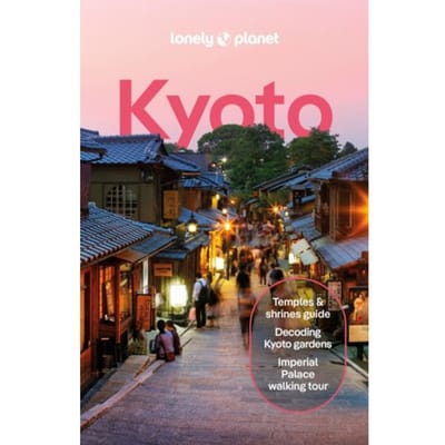 Lonely Planet Kyoto - Lonely Planet City Guide