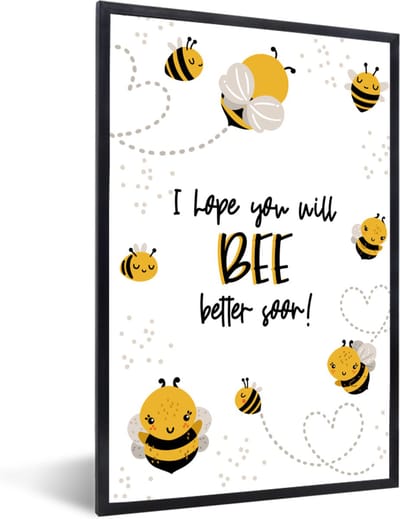 Fotolijst incl. Poster - Beterschap - Quotes - Dieren - Bee - 40x60 cm - Posterlijst