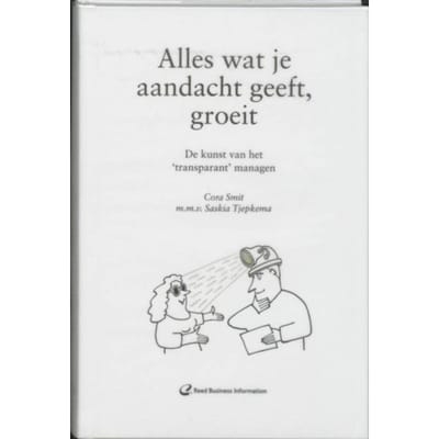 Alles Wat Je Aandacht Geeft, Groeit - Cora Smit