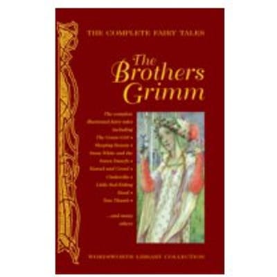 Complete Grimm's Fairy Tales - The Brothers Grimm