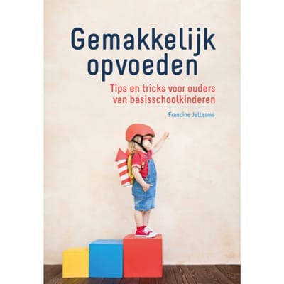 Gemakkelijk Opvoeden - Francine Jellesma