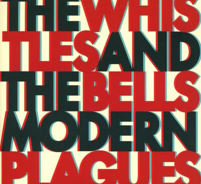 Modern Plagues - Whistles & Bells