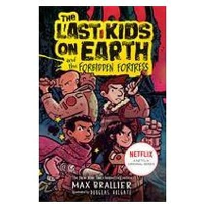 The Last Kids On Earth And The Forbidden Fortress - The Last Kids On Earth - Max Brallier