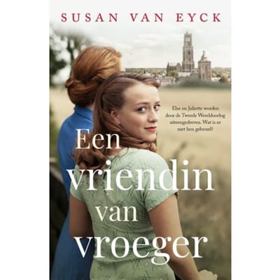 Een Vriendin Van Vroeger - Susan van Eyck