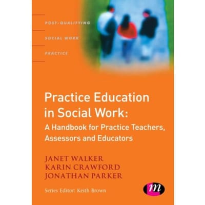 Practice Education In Social Work - Janet Walker
