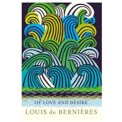 Of love and desire - Louis De Bernieres