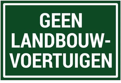 Geen landbouwvoertuigen bord | gecoat dibond materiaal | 30 x 20 cm