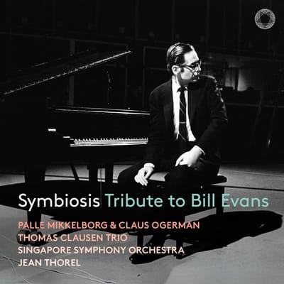 Thomas Clausen Trio, Singapore Symphony Orchestra, Jean Thorel - Symbiosis . Tribute To Bill Evans (CD)