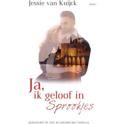Ja, Ik Geloof In Sprookjes - Jessie van Kuijck