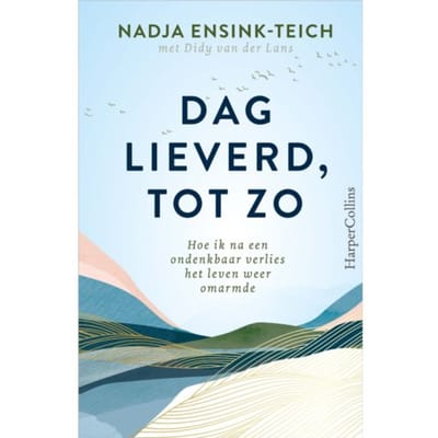 Dag Lieverd, Tot Zo - Nadja Ensink-Teich