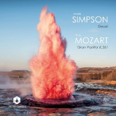 Simpson: Geysir / Mozart: Gran Partita K.361 - Mark Simpson
