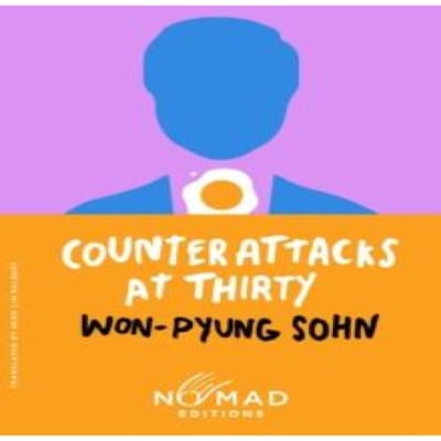 Counterattacks At Thirty (Nomad Edition) - Won-pyung Sohn