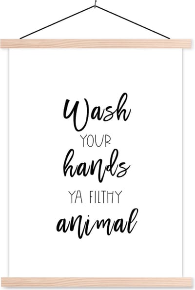 Posterhanger incl. Poster 87x120 cm - Schoolplaat - Spreuken - Quotes - Wash your hands ya filthy animal - Wassen - Hand - Textielposter - Blanke latten