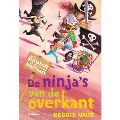 De Piraten Van Hiernaast: De Ninja's Van De Overkant - De Piraten Van Hiernaast - Reggie Naus