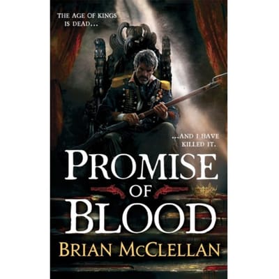 Promise Of Blood - Powder Mage Trilogy - Brian McClellan
