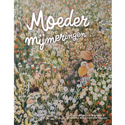 Moedermijmeringen - Willemine van der Zwaag