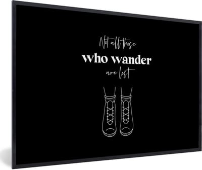 Fotolijst incl. Poster - Spreuken - Quotes - Not all those who wander are lost - Schoenen - 60x40 cm - Posterlijst
