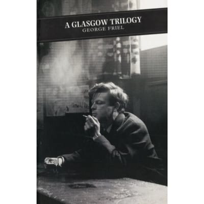 A Glasgow Trilogy - Canongate Classics - George Friel
