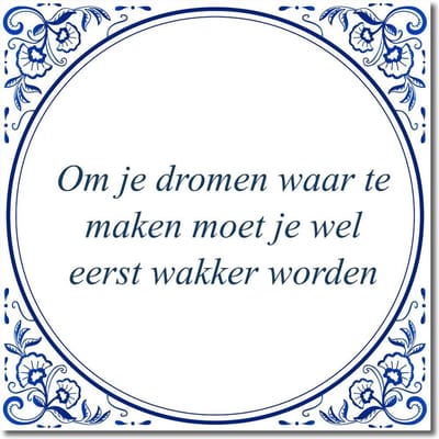 Tegeltje met hangertje - Om je dromen waar te maken moet je wel eerst wakker worden